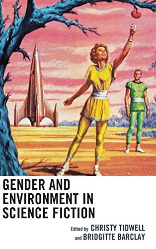 Cover of Gender and Environment in Science Fiction (Ecocritical Theory and Practice)