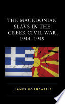 Cover of The Macedonian Slavs in the Greek Civil War, 1944–1949