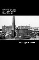 Cover of Starting with the Last Name Grochalski