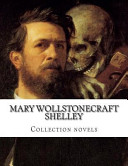 Cover of Mary Wollstonecraft Shelley, Collection Novels