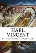Cover of Harl Vincent, Science Fiction Collection