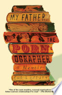 Cover of My Father, the Pornographer: A Memoir