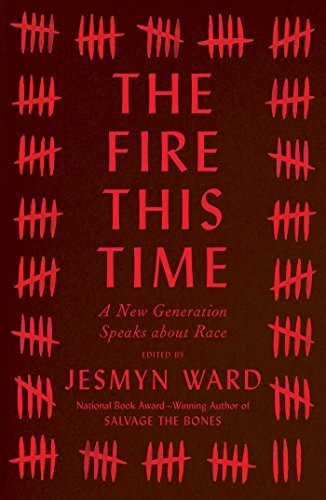 Cover of The Fire This Time: A New Generation Speaks About Race