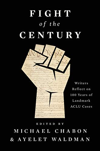 Cover of Fight of the Century: Writers Reflect on 100 Years of Landmark ACLU Cases
