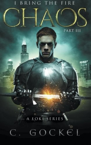 Cover of Chaos: I Bring the Fire Part III: (A Loki Story) (Volume 3)