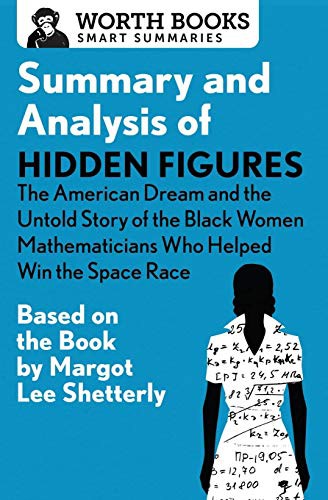 Cover of Summary and Analysis of Hidden Figures : The American Dream and the Untold Story of the Black Women Mathematicians Who Helped Win the Space Race
