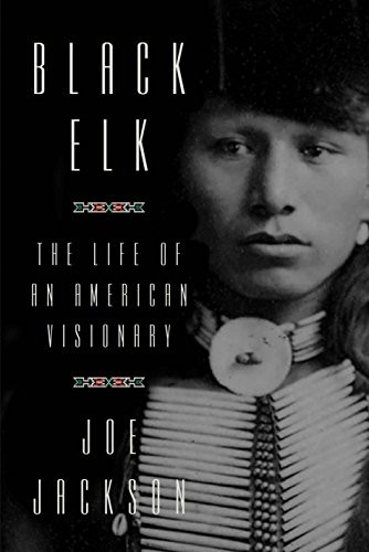 Cover of Black Elk: The Life of an American Visionary