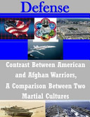 Cover of Contrast Between American and Afghan Warriors, a Comparison Between Two Martial Cultures