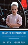 Cover of Tears of the Silenced: A True Crime and an American Tragedy; Severe Child Abuse and Leaving the Amish