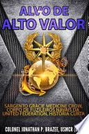 Cover of Alvo de Alto Valor: Sargento Gracie Medicine Crow, Fuzileiros Navais da UF, História Curta