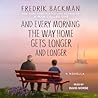 Cover of And Every Morning the Way Home Gets Longer and Longer