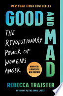 Cover of Good and Mad: The Revolutionary Power of Women's Anger