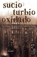 Cover of Sucio, Turbio, Oxidado