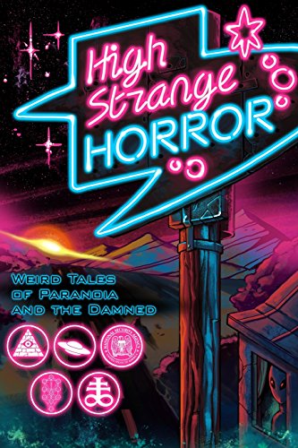 Cover of High Strange Horror: Weird Tales of Paranoia and the Damned