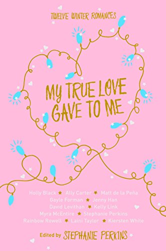 Cover of My True Love Gave to Me: Twelve Winter Romances