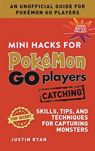 Cover of Mini Hacks for Pokémon GO Players : Catching