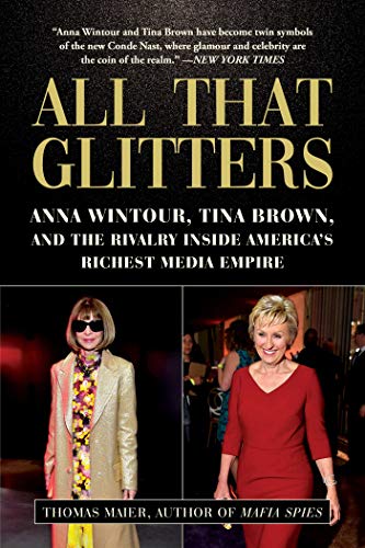 Cover of All That Glitters: Anna Wintour, Tina Brown, and the Rivalry Inside America's Richest Media Empire