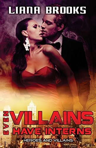 Cover of Even Villains Have Interns (Heroes and Villains) (Volume 3)