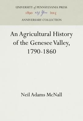 Cover of Agricultural History of the Genesee Valley, 1790-1860