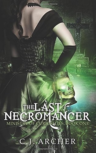 Cover of The Last Necromancer (The Ministry of Curiosities) (Volume 1)