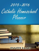 Cover of 2015-2016 Catholic Homeschool Planner