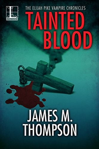 Cover of Tainted Blood (Elijah Pike Vampire Chronicles Book 4)