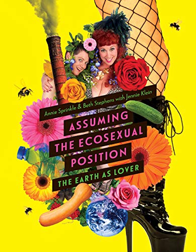 Cover of Assuming the Ecosexual Position: The Earth as Lover