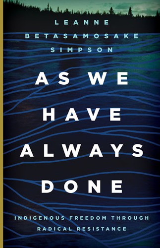 Cover of As We Have Always Done: Indigenous Freedom through Radical Resistance