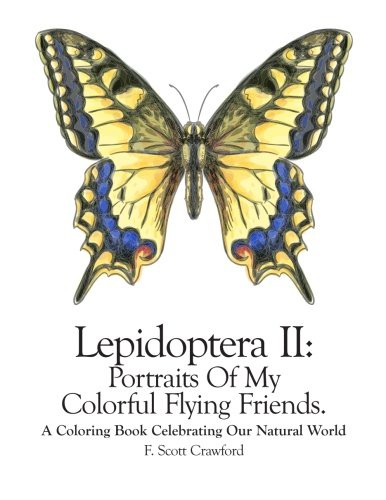 Cover of Lepidoptera II : Portraits Of My Colorful Flying Friends.