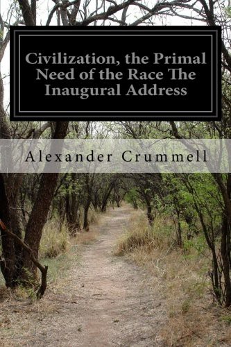 Cover of Civilization, the Primal Need of the Race The Inaugural Address