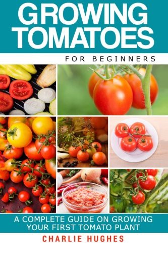 Cover of Growing Tomatoes for Beginners