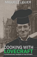 Cover of Cooking with Lovecraft: Supernatural Horror in the Kitchen
