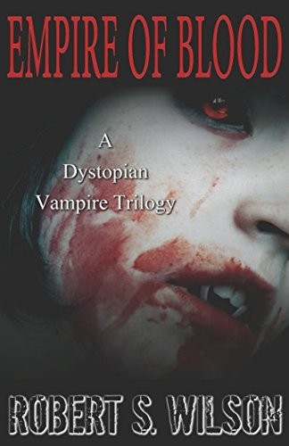 Cover of Empire of Blood: A Dystopian Vampire Trilogy