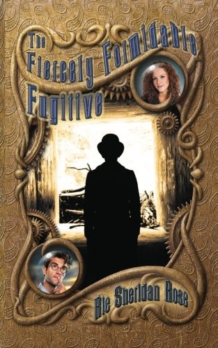 Cover of The Fiercely Formidable Fugitive