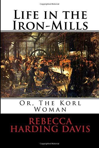 Cover of Life in the Iron Mills