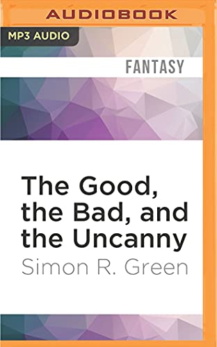 Cover of The Good, the Bad, and the Uncanny