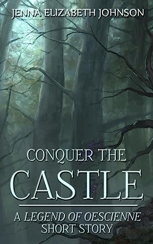 Cover of Conquer the Castle: A Legend of Oescienne Short Story