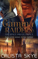 Cover of Gamma Raiders: the Space Pirate Prince