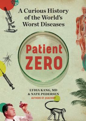 Cover of Patient Zero: A Curious History of the World's Worst Diseases