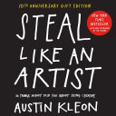 Cover of Steal Like an Artist 10th Anniversary Gift Edition with a New Afterword by the Author