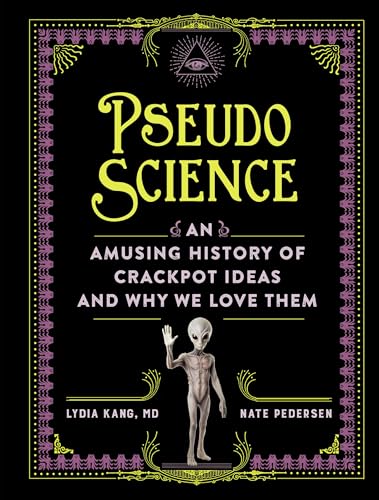 Cover of Pseudoscience: An Amusing History of Crackpot Ideas and Why We Love Them