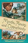 Cover of Myrtle, Means, and Opportunity