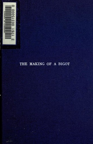 Cover of The making of a bigot