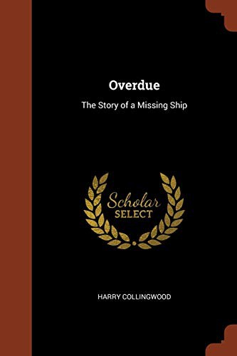 Cover of Overdue, or, The strange story of a missing ship