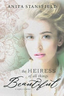 Cover of The Heiress of All Things Beautiful