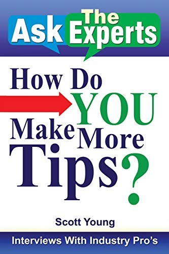 Cover of Ask the Experts : How Do You Make More Tips?