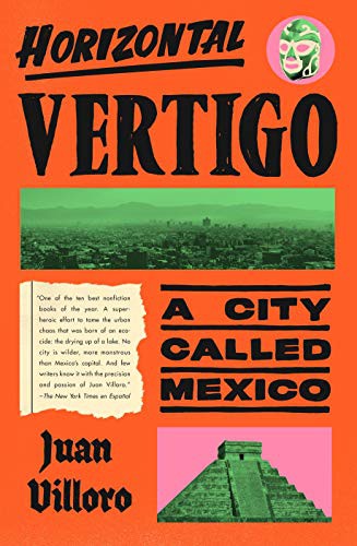 Cover of Horizontal Vertigo: A City Called Mexico