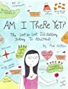 Cover of Am I there yet?