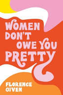 Cover of Women Don't Owe You Pretty