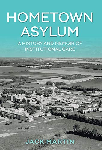 Cover of Hometown Asylum: A History and Memoir of Institutional Care